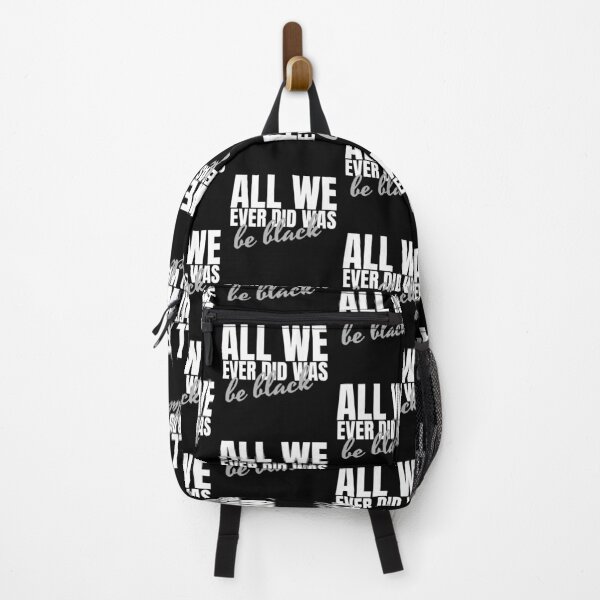 Item preview, Copy of All We Ever Did Was Be Black | BW 2 designed and sold by KauzSL.