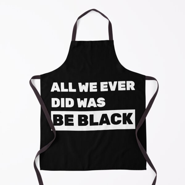 Item preview, All We Ever Did Was Be Black T-Shirt Gift Shirt for Men Women designed and sold by ecomdesign.