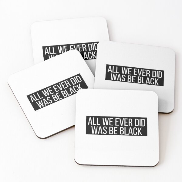 Item preview, All we ever did was be black designed and sold by Euc lid.