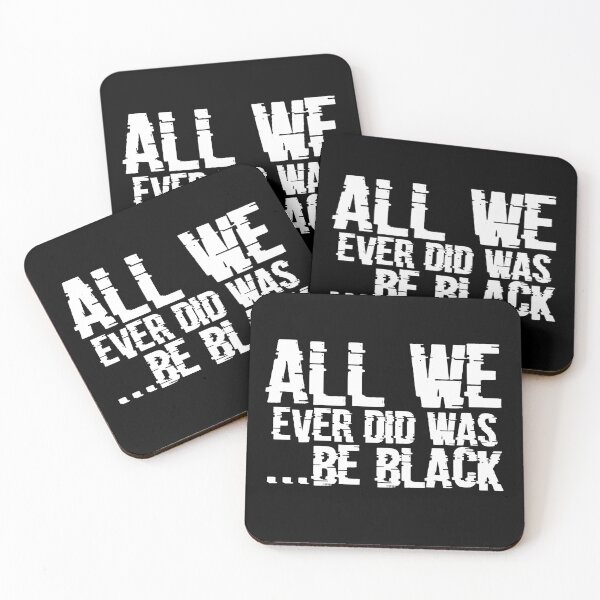 Item preview, All We Ever Did Was Be Black | BW 3 designed and sold by KauzSL.