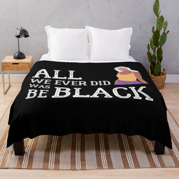Item preview, All we ever did was be black designed and sold by lMonsterPlanetl.