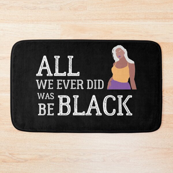 Item preview, All we ever did was be black designed and sold by lMonsterPlanetl.