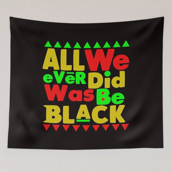 Item preview, All We Ever Did Was Be Black , black lives matter  designed and sold by Majesticoo.