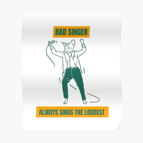 bad-singer-mean-memes-poster-for-sale-by-zaralux-redbubble