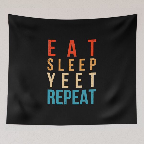 Item preview, Eat Sleep Yeet Repeat - Funny Viral Dance Slogan Meme designed and sold by bonmotto.