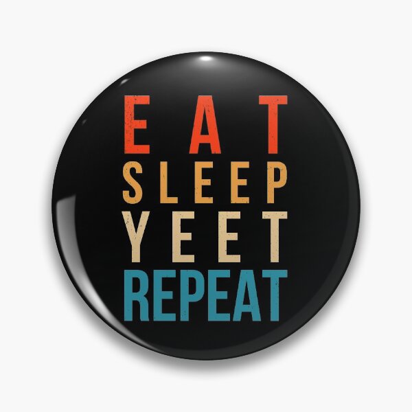 Item preview, Eat Sleep Yeet Repeat - Funny Viral Dance Slogan Meme designed and sold by bonmotto.
