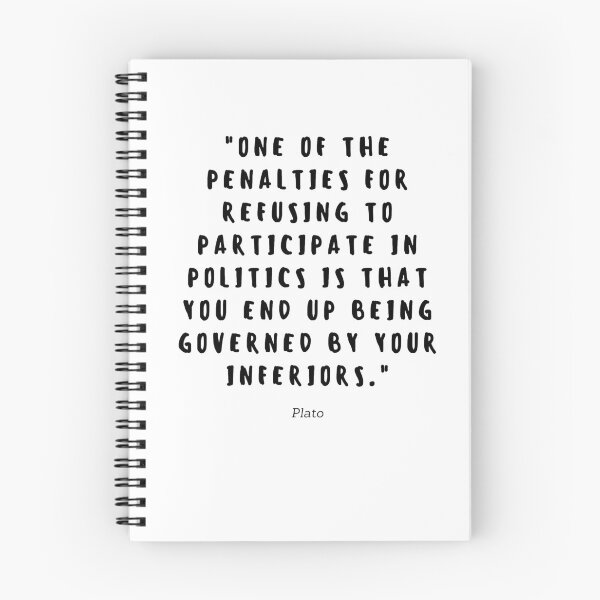 Item preview, One of the penalties for refusing to participate in politics is that you end up being governed by your inferiors. designed and sold by gloriasd14.