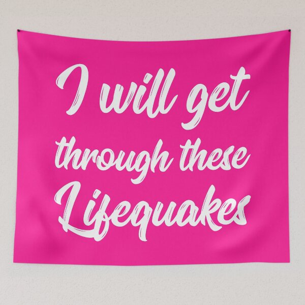 Item preview, I Will Get Through These Lifequakes | Life | Quotes | Pink designed and sold by Wintre2.