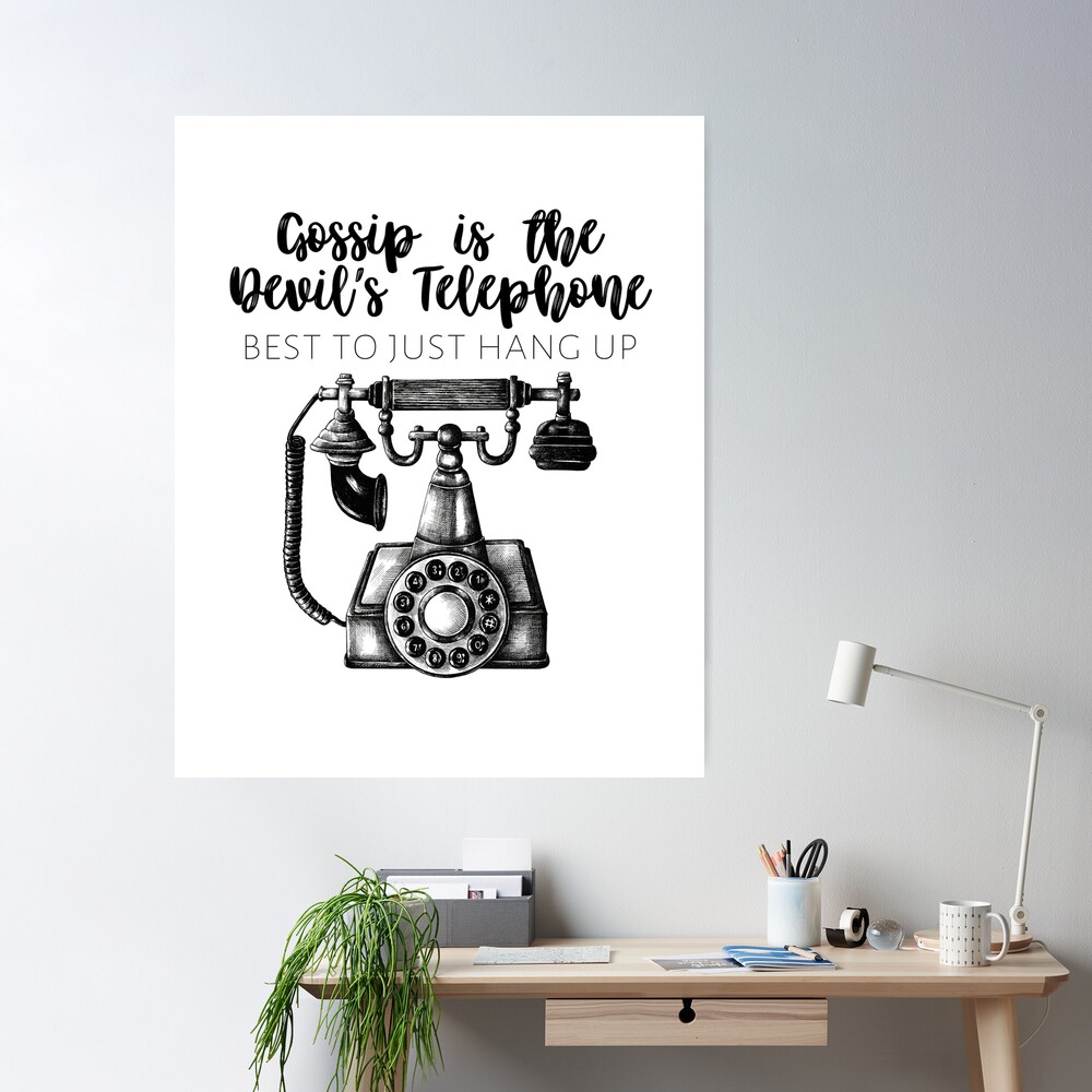 Schitts Creek - Gossip is the Devil's Telephone Best to Just Hang Up -  Moira Rose Quote - Schitt's Creek Quote Poster for Sale by RisforRobo