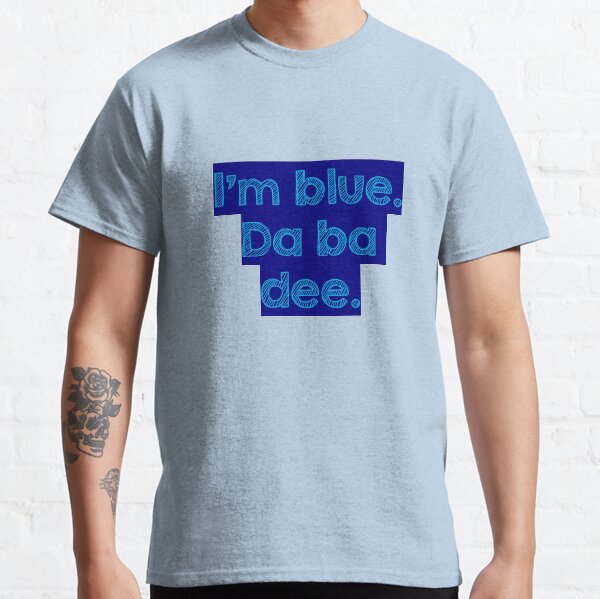 Item preview, I'm blue. Da ba dee. designed and sold by Alltooclose.