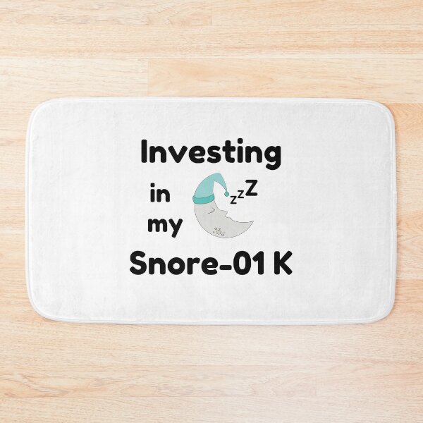 Item preview, Investing in My Snore-01 K Sleepy Nap  designed and sold by cheekygeek.