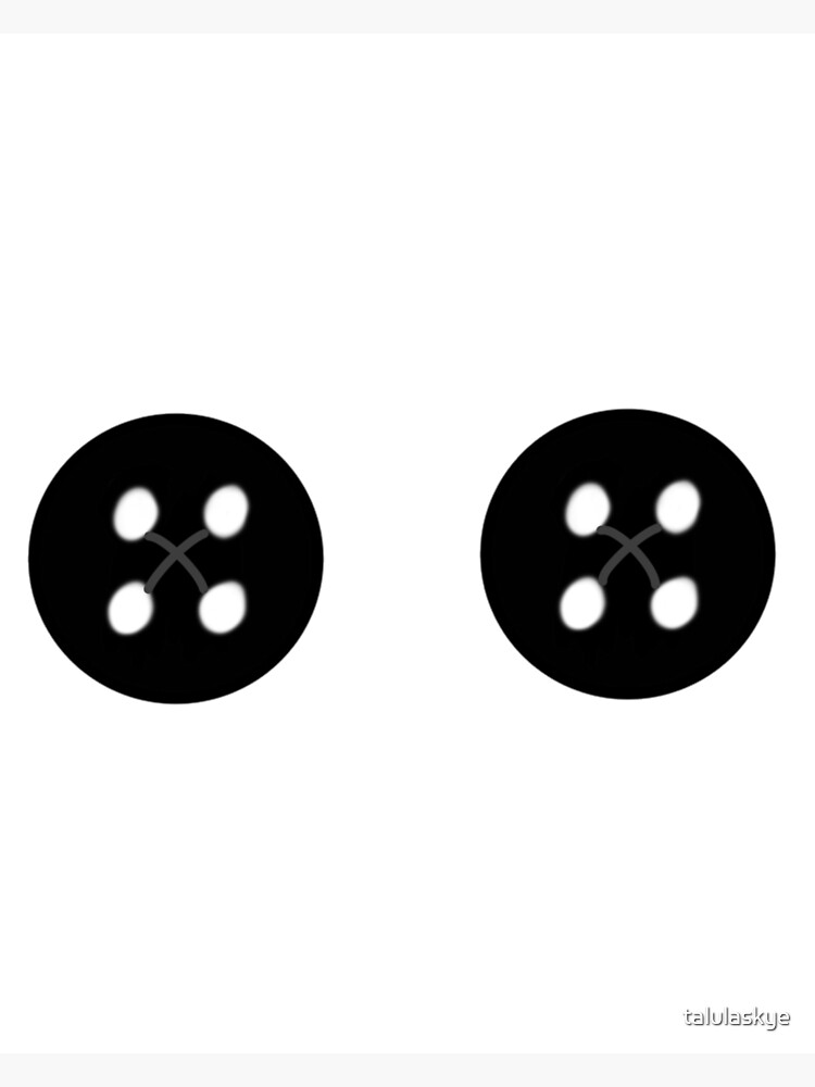 "Button Eyes" Poster by talulaskye Redbubble