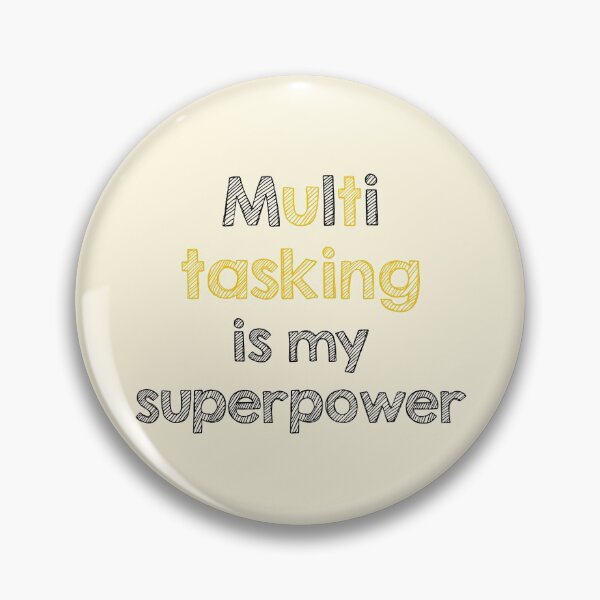 Item preview, Multi tasking is my superpower designed and sold by Alltooclose.