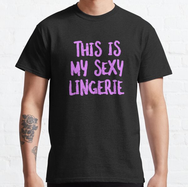 Funny Lingerie T-Shirts for Sale