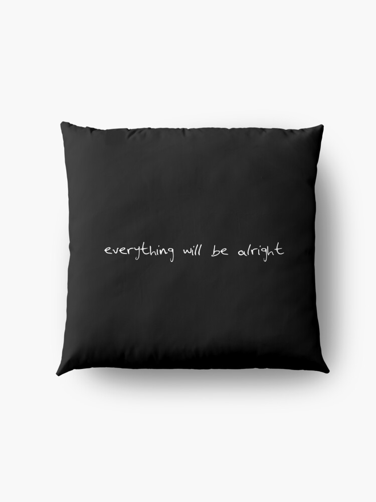 Alternate view of everything will be alright Floor Pillow