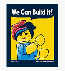 WE CAN BUILD IT! Photographic Print