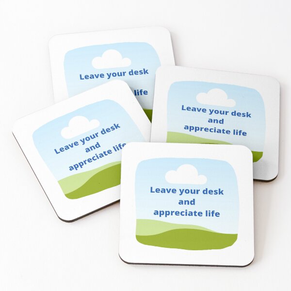 Item preview, Leave your desk, appreciate life designed and sold by positivemessage.