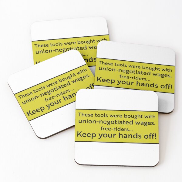 Item preview, Tools bought with union-negotiated wages free-riders hands off designed and sold by RossDillon.