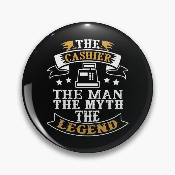 Item preview, The Cashier the man the myth the legend designed and sold by designdroplet.