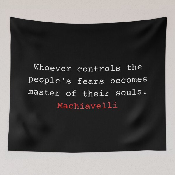 Item preview, Whoever controls the people's fears becomes master of their souls - Niccolo Machiavelli designed and sold by Vintage-TM.