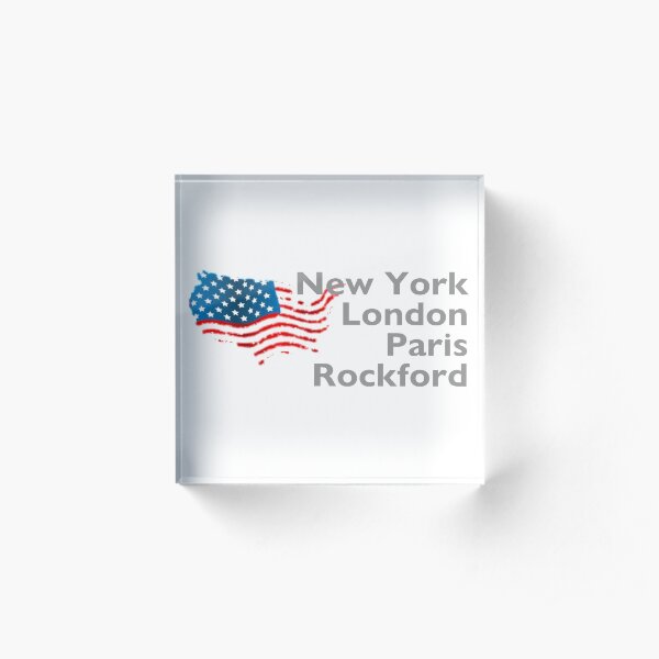 New York London Paris Rockford Acrylic Block