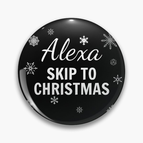 Item preview, Alexa, Skip To Christmas 2020 Funny Sarcasm designed and sold by SAVWIS.