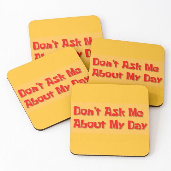 Item preview, Don't ask me about my day designed and sold by LongSpicy2.