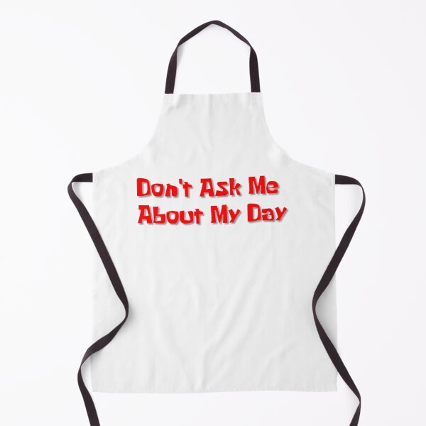 Item preview, Don't ask me about my day designed and sold by LongSpicy2.