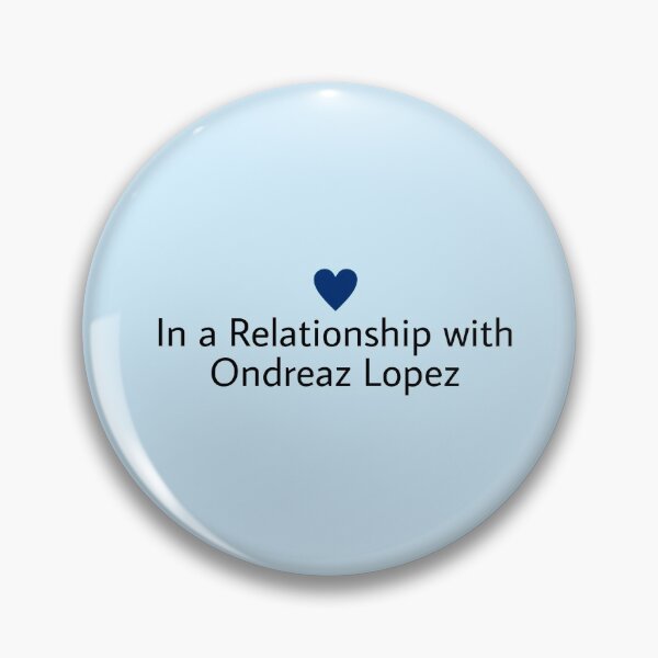 Item preview, In a relationship with Ondreaz Lopez Status designed and sold by MNCO.