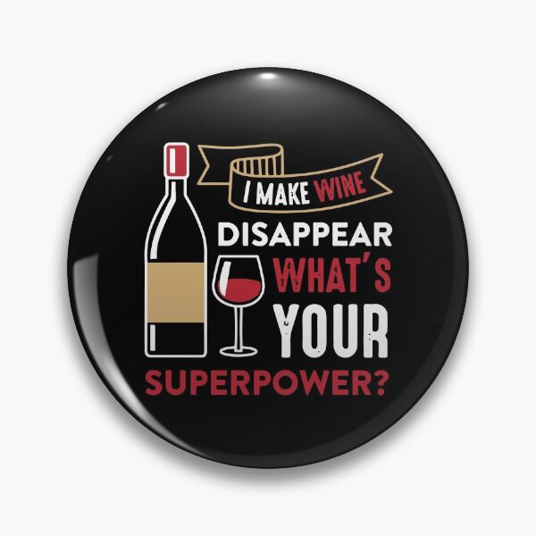 Item preview, I make wine disappear whats your superpower? designed and sold by designdroplet.