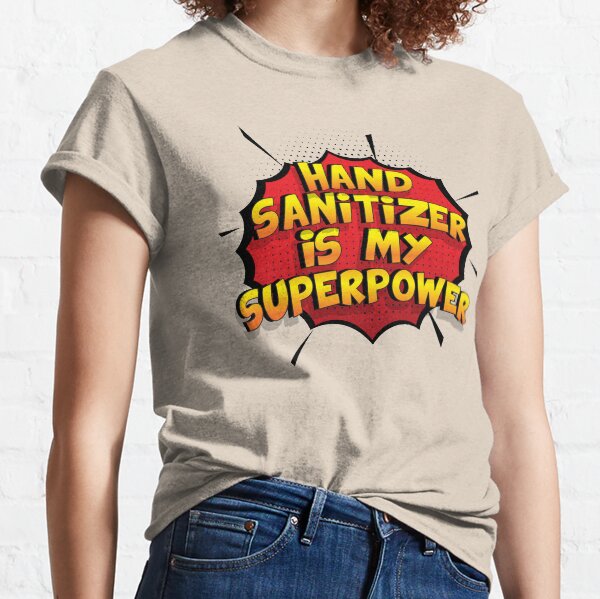 Hand Sanitizer est mon cadeau super design Hand Sanitizer dr�le T-shirt classique
