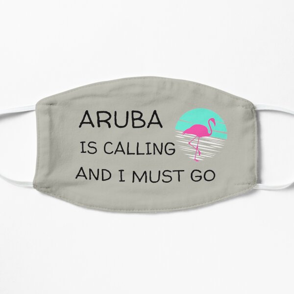 Aruba is calling, so i must go Flat Mask