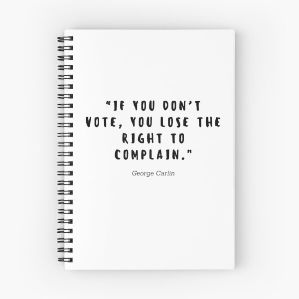 Item preview, If you don't vote, you lose the right to complain Quote by George Carlin designed and sold by gloriasd14.