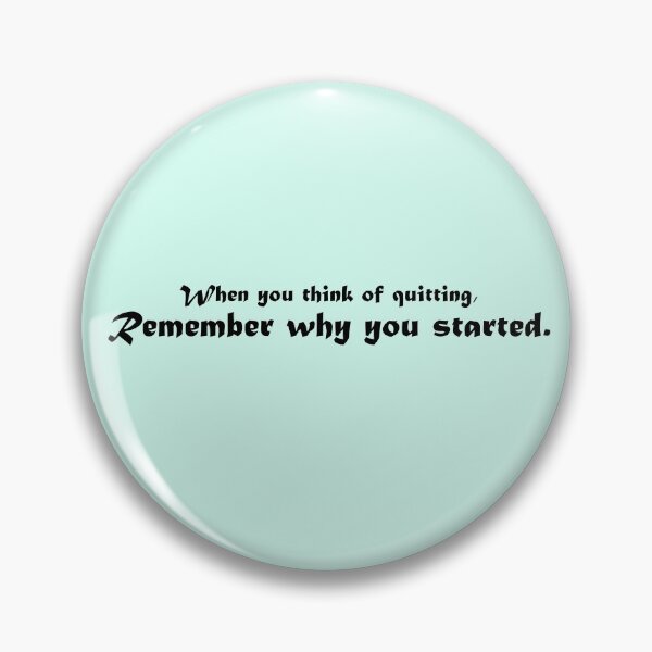 Item preview, Remember why you started - 1 designed and sold by SueBee-Art.