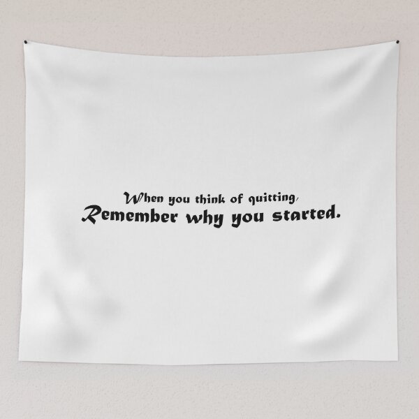Item preview, Remember why you started - 1 designed and sold by SueBee-Art.