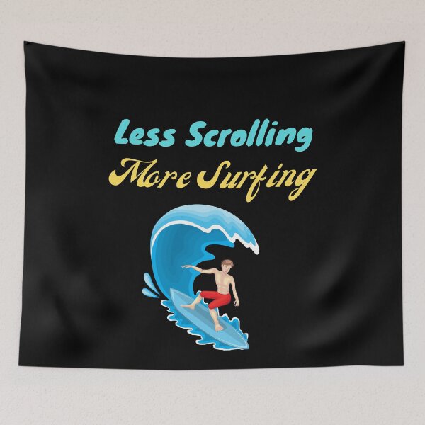 Item preview, Less Scrolling More Surfing designed and sold by Tovahblue.