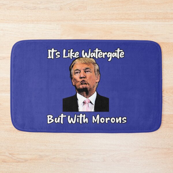 Item preview, Like Watergate But With Morons designed and sold by Wildjourne.