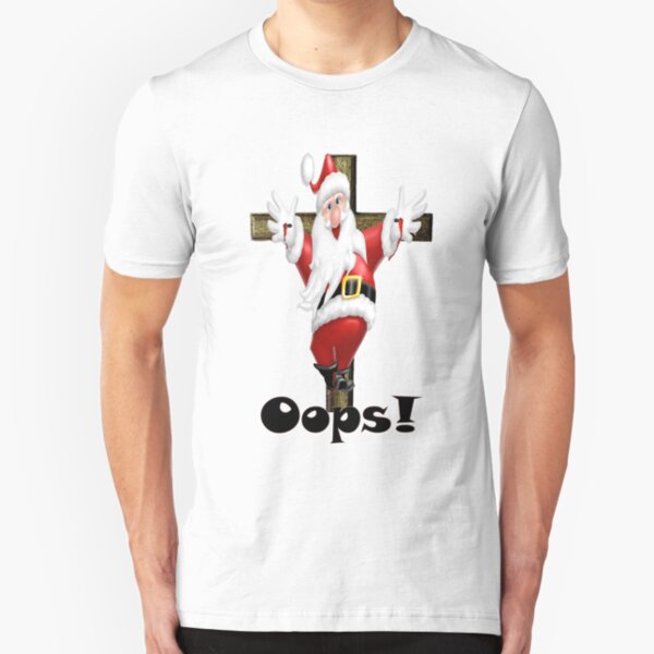 Oops, they crucified Santa! Slim Fit T-Shirt