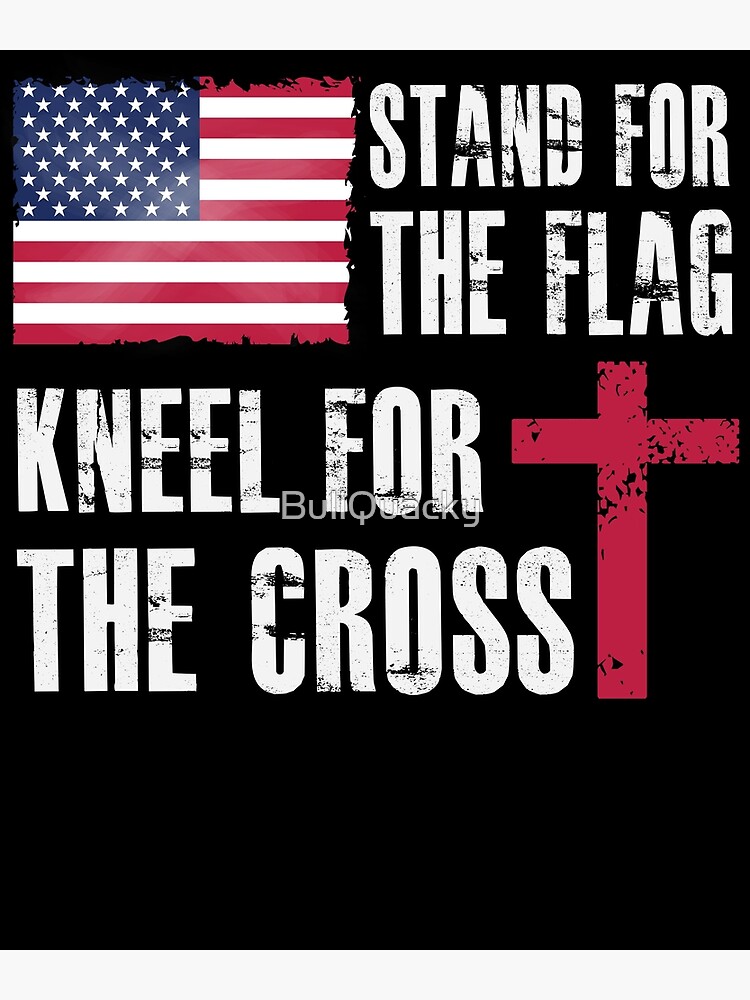 Stand For The Flag Kneel For The Cross Proud American Flag Cross