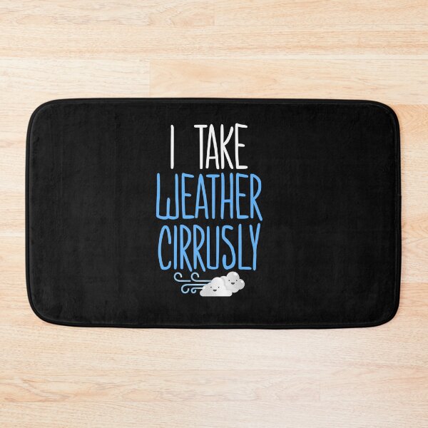 Item preview, Funny Meteorologist Gift Meteorology I Take Weather Cirrusly designed and sold by GiobertoColl.
