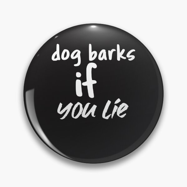 Item preview, DOG BARKS IF YOU LIE designed and sold by GILLES VAZIRI.