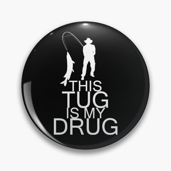 Item preview, This tug is my drug Fishing  designed and sold by YES!GOODY.