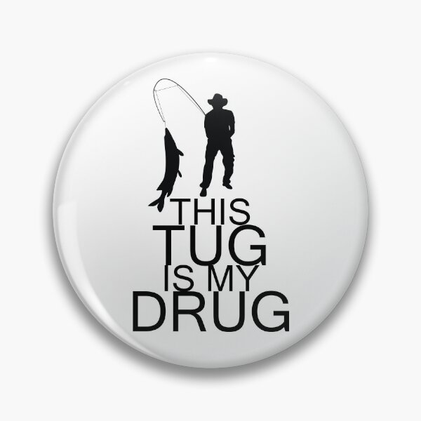 Item preview, This tug is my drug Fishing designed and sold by YES!GOODY.