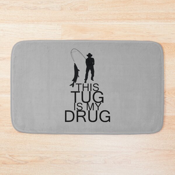 Item preview, This tug is my drug Fishing designed and sold by YES!GOODY.