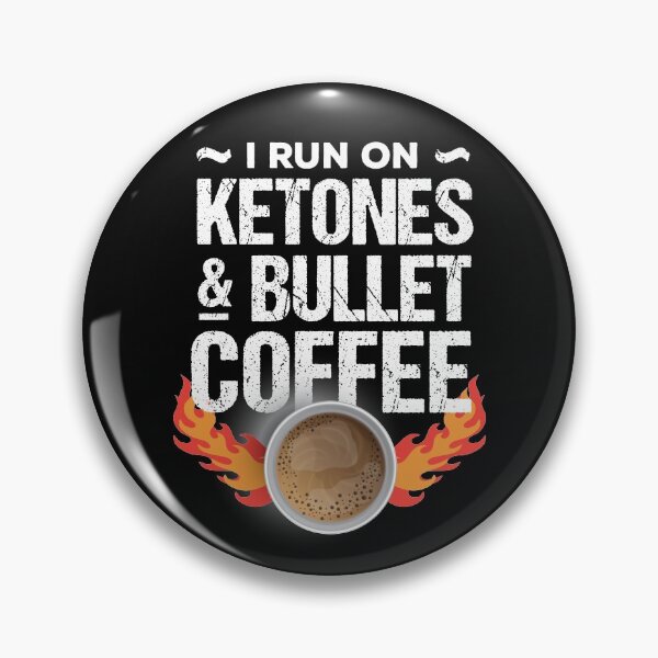 Item preview, I run on ketones & bullet coffee designed and sold by dana-mie.