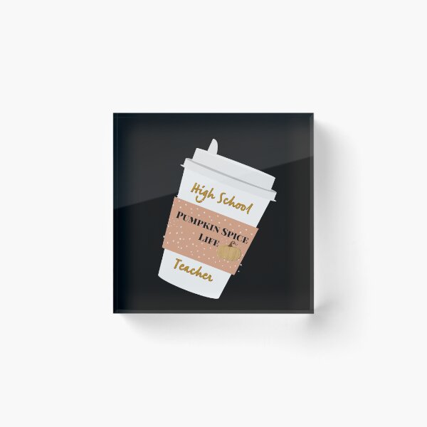 Item preview, High school teacher pumpkin spice life designed and sold by firegalaxy.