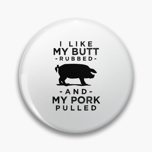 Item preview, I Like My Butt Rubbed and My Pork Pulled [BW] designed and sold by TeesYouWant.