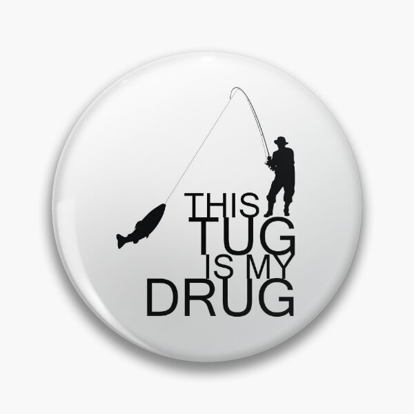 Item preview, This tug is my drug Fishing designed and sold by YES!GOODY.