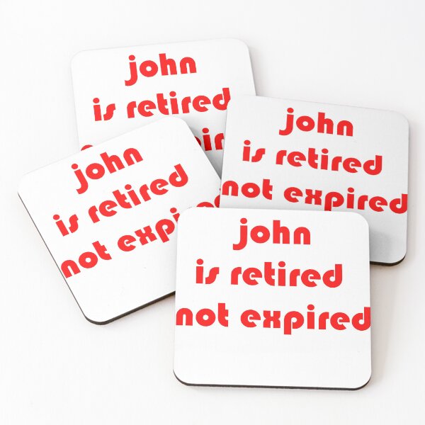 Item preview, John is retired not expired designed and sold by TheDevilStore.