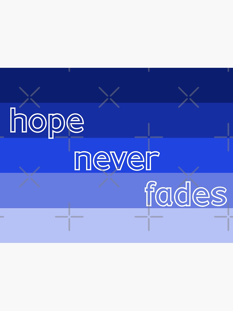 Hope Never Fades by heaventotheyeah